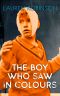 The Boy Who Saw in Colours