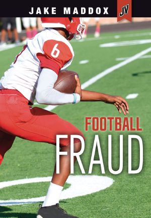 Football Fraud, Jake Maddox JV, Jake Maddox JV: Football Fraud