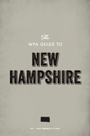 The WPA Guide to New Hampshire