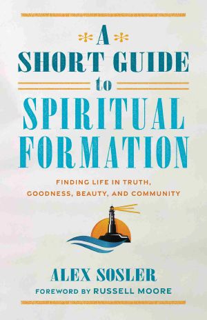 A Short Guide to Spiritual Formation