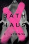 Bath Haus, A Thriller