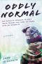 Oddly Normal · One Family's Struggle to Help Their Teenage Son Come to Terms with His Sexuality