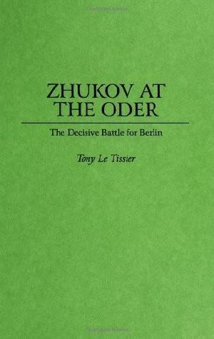 Zhukov at the Oder · The Decisive Battle for Berlin