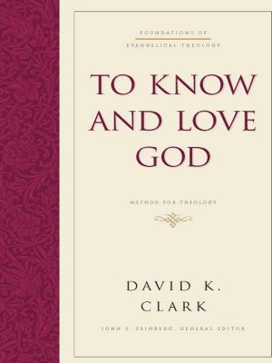 To Know and Love God: Method for Theology