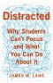 Distracted · Why Students Can't Focus and What You Can Do About It (9781541647565)