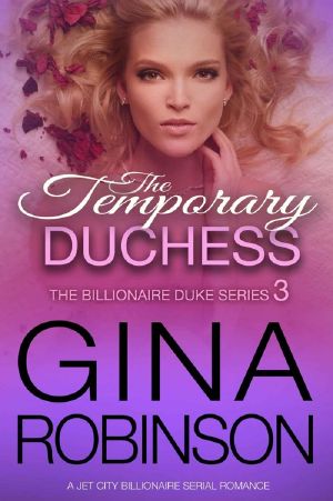 The Temporary Duchess · A Jet City Billionaire Serial Romance (The Billionaire Duke Series Book 3)