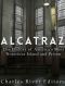 Alcatraz · the History of America’s Most Notorious Island and Prison