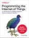 Programming the Internet of Things