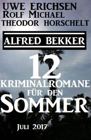 12 Kriminalromane für den Sommer Juli 2017