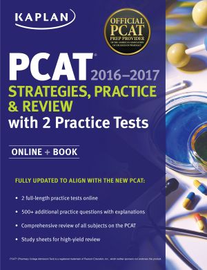 Kaplan PCAT 2016-2017 Strategies, Practice, and Review With 2 Practice Tests