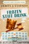 Frozen Stiff Drink · A Kellan Ayrwick Cozy Mystery (Braxton Campus Mysteries Book 6)