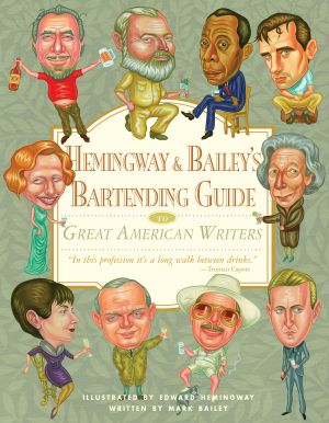 Hemingway & Bailey's Bartending Guide to Great American Writers