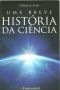 Uma Breve História Da Ciência