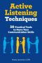 Active Listening Techniques · 30 Practical Tools to Hone Your Communication Skills