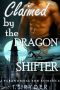 Claimed by the Dragon Shifter (BBW Paranormal Romance)