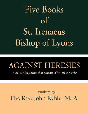 Five Books of St. Irenaeus Bishop of Lyons