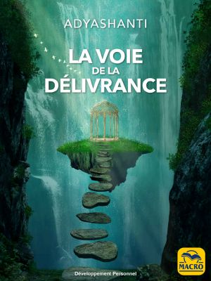 La Voie De La Délivrance_ Guide Pratique Et Concis De L_éveil Spirituel