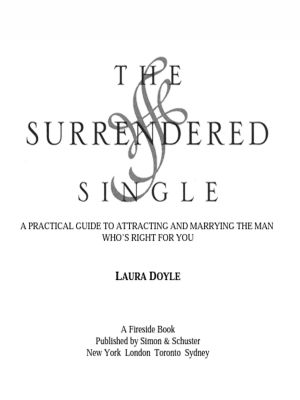 The Surrendered Single · A Practical Guide to Attracting and Marrying the M