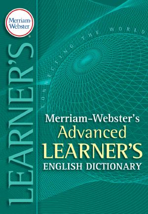 Merriam Webster's Advanced Learner's English Dictionary