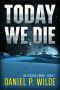 Today We Die (The Killing Sands Book 1)