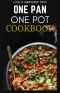 ONE PAN ONE POT COOKBOOK: BENEFITING ONE PAN RECIPE BOOK TO MAINTAIN A HEALTHY LIVING