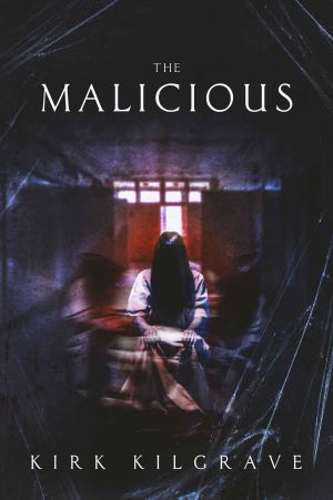 The Malicious · A Supernatural Thriller (Sinister Spirits Book 6)