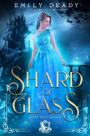 Shard of Glass · A Cinderella Romance (Fairy Tale Royals Book 1)