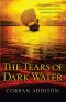 The Tears of Dark Water