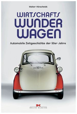 Wirtschaftswunderwagen · Automobile Zeitgeschichte der 50er Jahre
