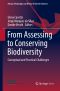 From Assessing to Conserving Biodiversity, Conceptual and Practical Challenges