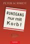 Rundgang nur mit Korb!