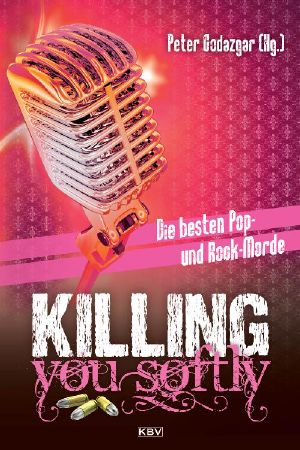 Killing You Softly · Die besten Pop und Rock Morde