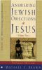 Answering Jewish Objections to Jesus · Volume 2 · Theological Objections