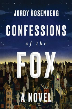 Confessions of the Fox, A Novel