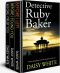 Detective Ruby Baker Series · Box Set