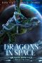 Dragons In Space: A Middang3ard Series (Dragon Approved Book 10)