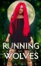 Running from the Wolves (Wolfsbane Book 1)