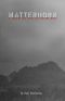 Matterhorn · A Novel of the Vietnam War