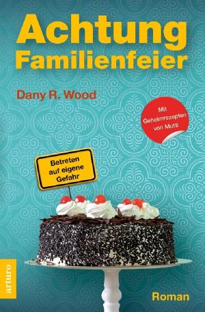 Achtung Familienfeier · Betreten auf eigene Gefahr
