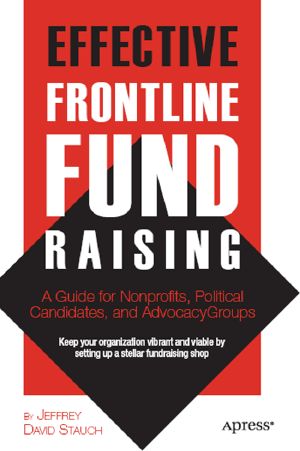 Effective Frontline Fundraising · A Guide for Non-Profits, Political Candidates, and Advocacy Groups