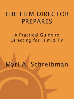 The Film Director Prepares · A Complete Guide to Directing for Film and Tv