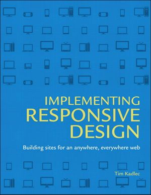 Implementing Responsive Design · Building Sites for an Anywhere, Everywhere Web (Dylan Evers' Library)