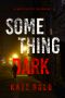 Something Dark (A Lauren Lamb FBI Thriller—Book Four)