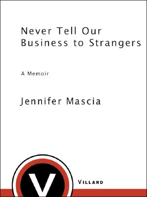 Never Tell Our Business to Strangers