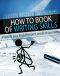 Words at Work · the “How To” Book of Writing Skills (Improve Your English Report, Email or Business Writing Skills)