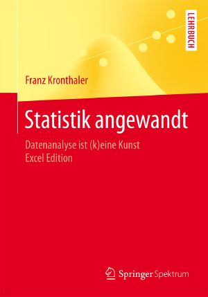 Statistik angewandt · Datenanalyse ist (k)eine Kunst - Excel Edidion