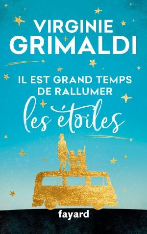 Il Est Grand Temps De Rallumer Les Étoiles
