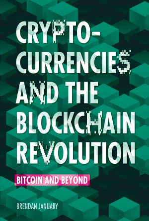 Cryptocurrencies and the Blockchain Revolution, Bitcoin and Beyond