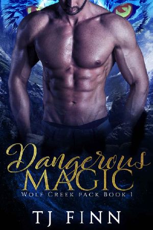 Dangerous Magic, a Sexy Shifter and Witch Romance · Wolf Creek Pack Book 1