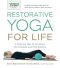 Yoga Journal Presents Restorative Yoga for Life · A Relaxing Way to De-Stress, Re-Energize, and Find Balance